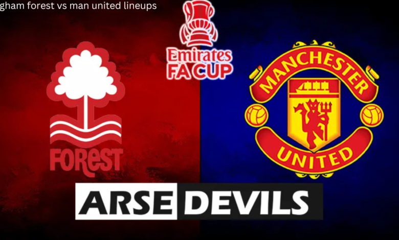 nottingham forest vs man united lineups